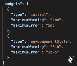 A screenshot of the "budgets" section of an Angular 9 JSON configuration file, with two objects in an array. The first object has "type" set to "initial," "maximumWarning" set to "2mb," and "maximumError" set to "5mb." The second object has "type" set to "anyComponentStyle," "maximumWarning" set to "6kb," and "maximumError" set to "10kb."